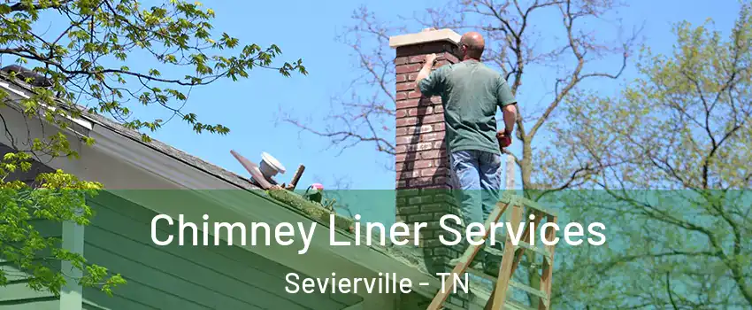  Chimney Liner Services Sevierville - TN