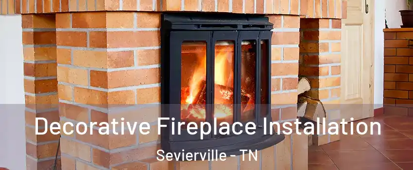  Decorative Fireplace Installation Sevierville - TN