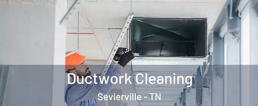  Ductwork Cleaning Sevierville - TN