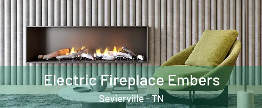  Electric Fireplace Embers Sevierville - TN
