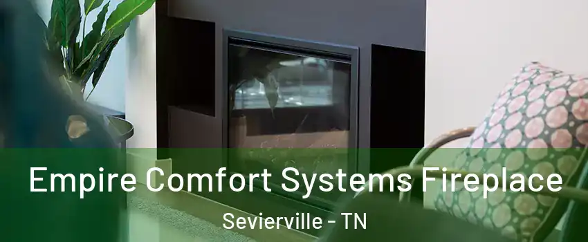  Empire Comfort Systems Fireplace Sevierville - TN