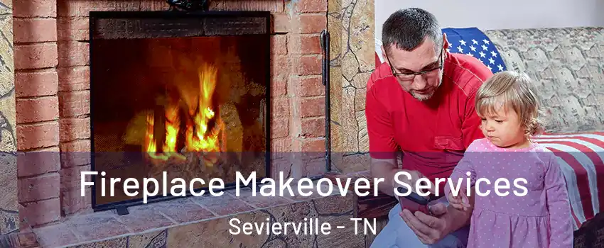  Fireplace Makeover Services Sevierville - TN