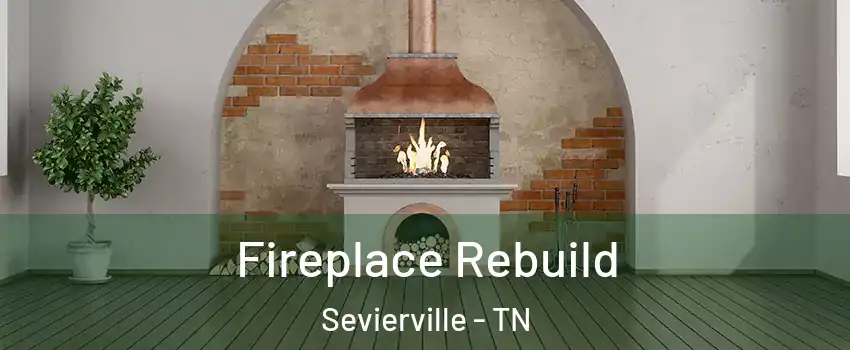  Fireplace Rebuild Sevierville - TN