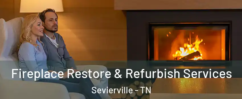  Fireplace Restore & Refurbish Services Sevierville - TN