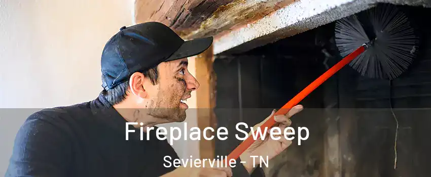  Fireplace Sweep Sevierville - TN