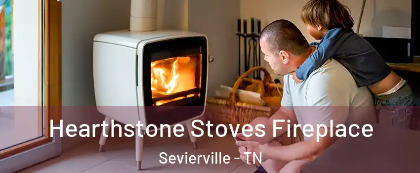  Hearthstone Stoves Fireplace Sevierville - TN