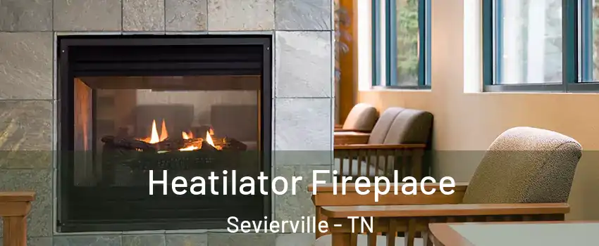  Heatilator Fireplace Sevierville - TN