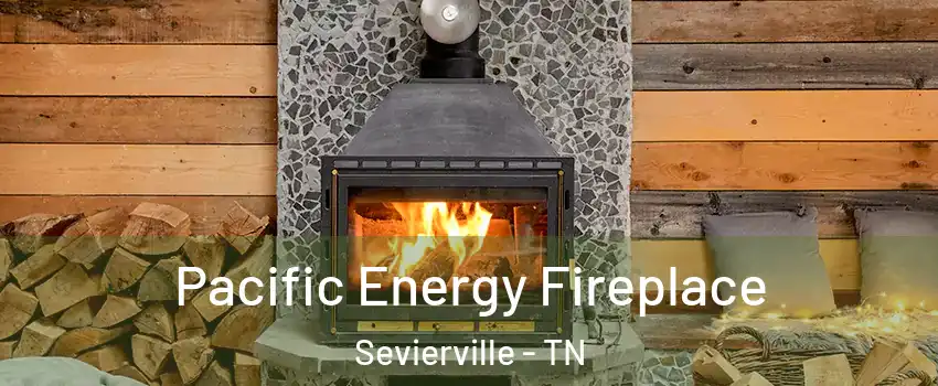 Pacific Energy Fireplace Sevierville - TN