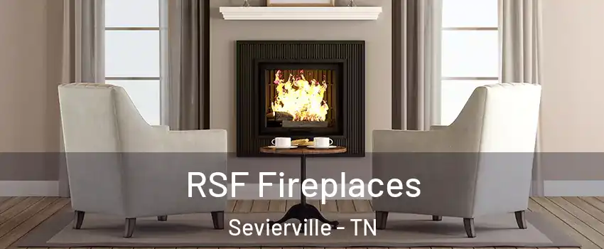  RSF Fireplaces Sevierville - TN