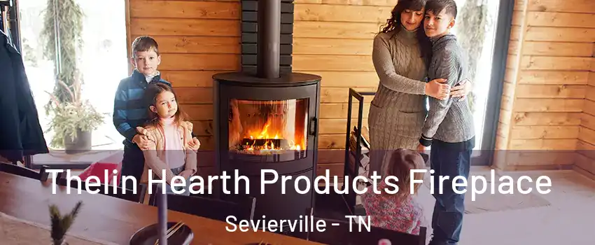  Thelin Hearth Products Fireplace Sevierville - TN