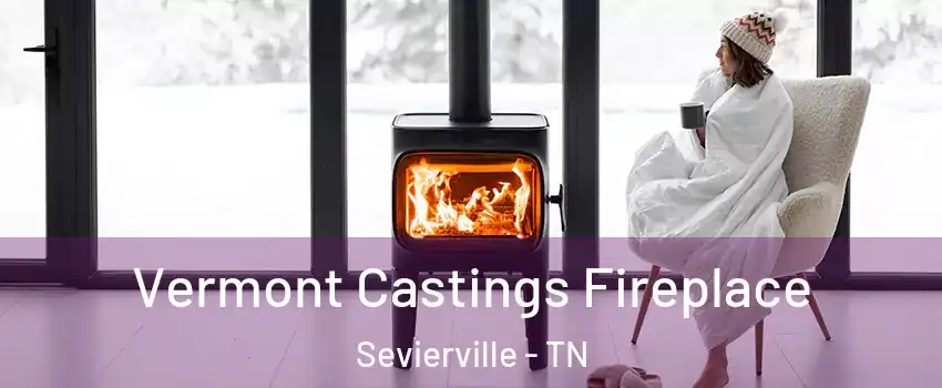  Vermont Castings Fireplace Sevierville - TN